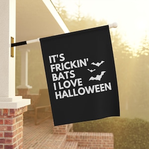 It&#39;s Frickin Bats I Love Halloween Flag, Halloween Garden Flag, Fall Banner, It&#39;s Freaking Bats Sign, Bat Flag, Funny Halloween Yard Decor