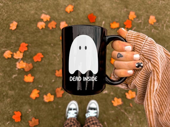 Dead Inside Mug, Ghost Coffee Mug, Funny Halloween Mug, Dark Humor Cup, Nihilism Mug, Spooky Season Mugs, Autumn Mug, Emo Coffee Mugs