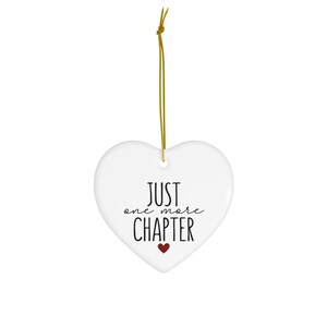 Just One More Chapter Ornament, Bookish Ornament, Book Club Christmas Gifts, Librarian Ornament, Reading Teacher Ornament, Funny Read Gift Heart