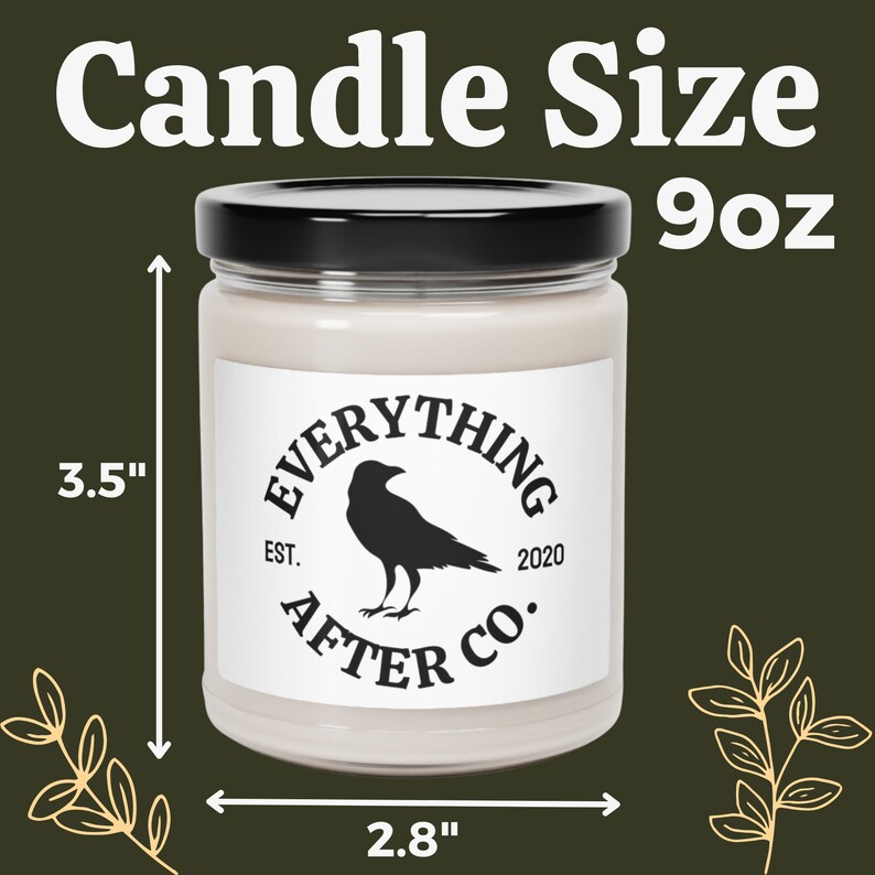 May include: A 9 ounce candle in a clear glass jar with a black lid. The candle is labeled "Everything After Co." with a black raven illustration and the text "Est. 2020". The candle is 3.5 inches tall and 2.8 inches wide.