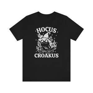 Hocus Croakus, Swamp Witch Shirt, Halloween Frog Shirt, Witchy Shirt, Funny Halloween Gifts, Fall Apparel, Goblincore Clothing, Spooky Cute image 3