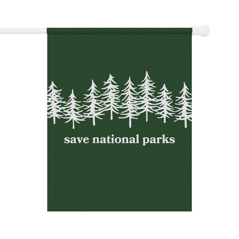 Save National Parks Garden Flag, Plant Trees Garden Flag, Environmental Gifts, Save Earth Banner, Protect National Parks, Parks Over Profit image 6