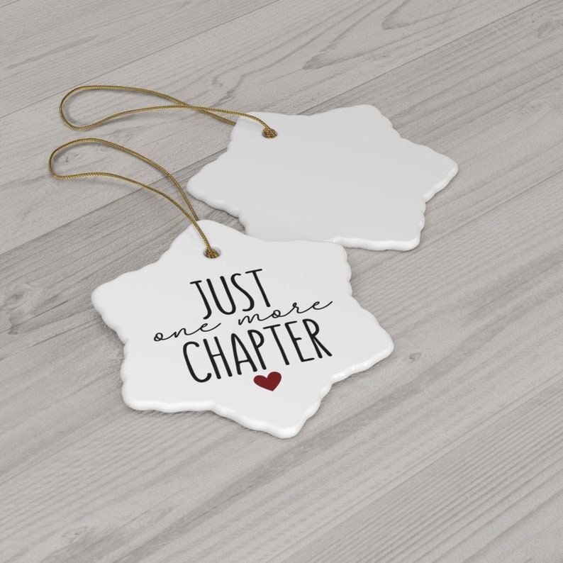 Just One More Chapter Ornament, Bookish Ornament, Book Club Christmas Gifts, Librarian Ornament, Reading Teacher Ornament, Funny Read Gift Snowflake