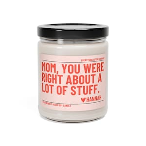 Personalized Mom You Were Right About A Lot Of Stuff, Mother's Day Candle, Funny Mom Candle, Gift from Children, Momma Candle, Mom Life Gift image 4