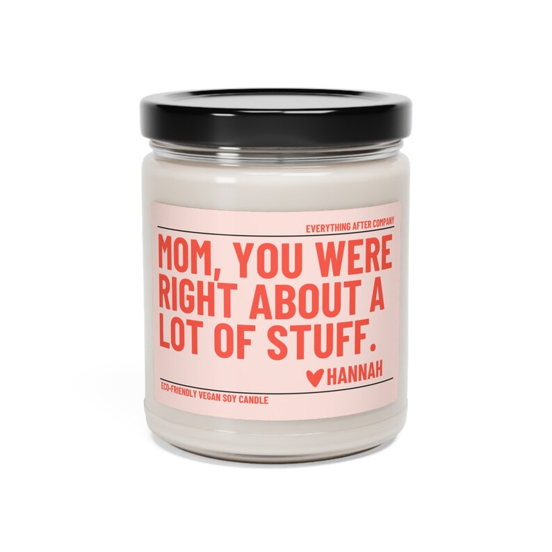 Personalized Mom You Were Right About A Lot Of Stuff, Mother's Day Candle, Funny Mom Candle, Gift from Children, Momma Candle, Mom Life Gift image 4