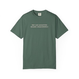 May Our Daughters Be Ungovernable Shirt, Feminist Shirt, Activist Mom Gift, Feminism Gift, Leftist Shirt, Liberal Shirts, Anarchy Shirt image 9