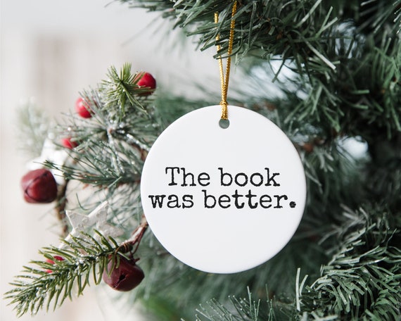 The Book Was Better, Bookish Ornaments, Reading Ornament, Funny Book Ornament, English Teacher Christmas Gift, Librarian Ornaments, 2023
