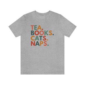 Tea Books Cats Naps, Read Shirt, Bookstagram Shirt, Bookish Gifts, Reading Teacher Shirt, Bookworm Clothing, Books and Cats Shirt, Funny Athletic Heather
