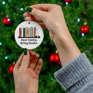 Dear Santa Bring Books, Bookish Ornament, Book Lover Gift, Reading Christmas Ornament, Funny Book Ornament, Librarian Ornament, Reader Gifts image 3