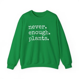 Never Enough Plants Sweatshirt, Plant Mama Sweatshirt, Funny Plant Lover Gift, Gardener Sweatshirt, Gardening Crewneck, Plant Mom Sweatshirt image 5
