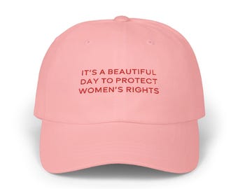 It's A Beautiful Day To Protect Women's Rights Hat, Embroidered Hat, Feminist Hat, Women's Rights Hat, Reproductive Rights, Activist Hat