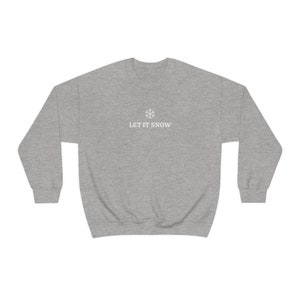 Sudadera Let It Snow, Sudadera navideña minimalista, Sudadera de nieve, Sudadera de invierno, Sudadera de temporada navideña, Equipo de clima frío Sport Grey