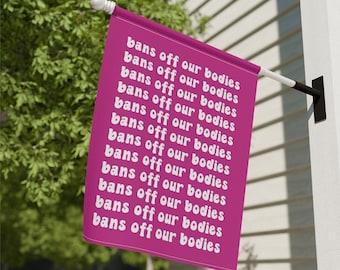 Prohibiciones en nuestros cuerpos, Jardín feminista, Bandera a favor del derecho a decidir, Pancarta a favor de Roe v. Wade, Bandera de jardín contra el patriarcado, Bandera de jardín por los derechos de las mujeres