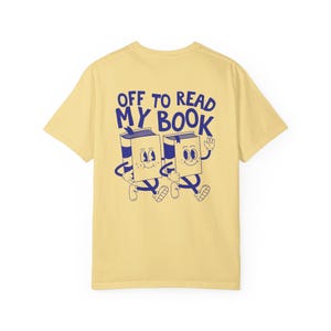 Off To Read My Book Shirt, Comfort Colors Reading Shirt, Book Club Gift, Funny Book Shirt, Bookish Tees, Retro Reader Shirts, Read T-Shirt image 8