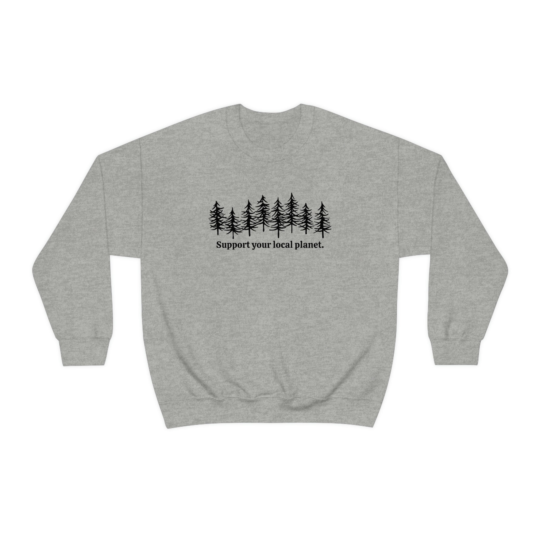 Support Your Local Planet Sweatshirt, Environmentalist Gift, Earth Day ...