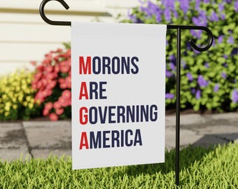Morons Are Governing America Flag, Democrat Garden Flag, Leftist Garden Flag, Anti-Maga Garden Flag, Liberal Garden Flag, FDT Yard Flags