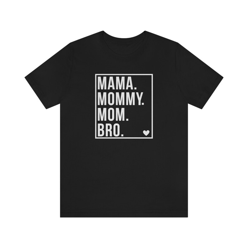 Mama Mommy Mom Bro Shirt, Sarcastic Mom Shirt, Bro Shirt, Funny Mom Shirt, Mom of Boys Shirt, Mom Life Shirts, Mother's Day Gift 2024 Black