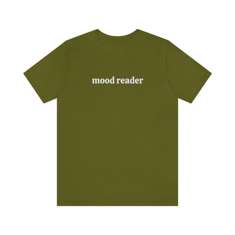 Mood Reader Tshirt, Book Shirt, Bookish Clothes, Literary Shirt, Library Shirt, Bookworm Gift, Funny Reading T-Shirt, Books Gift, Read Tee Olive