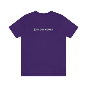 Join Our Coven Shirt, Witch Shirt, Witchy Aesthetic Clothing, Witches Gift, Funny Halloween Shirt, Fall Apparel, Spooky Shirt, Salem T-Shirt Team Purple