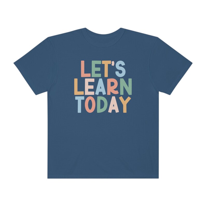 Comfort Colors® Shirt, Let's Learn Today Shirt, Comfort Colors Teacher Shirt, Back to School, Teach Shirt, Elementary School Teacher Tee True Navy