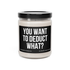 You Want To Deduct What, Accountant Candle, Accounting Candle, Tax Preparer Gifts, Tax Season Gift, Funny CPA Gifts, Coworker Candles