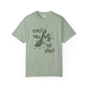 Girls Will Be Girls Shirt, Comfort Colors Liberal Shirt, Feminist Shirt, Smash The Patriarchy, Praying Mantis Shirt, Women's Rights T-Shirt image 6