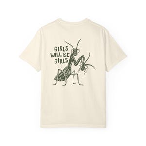 Girls Will Be Girls Shirt, Comfort Colors Liberal Shirt, Feminist Shirt, Smash The Patriarchy, Praying Mantis Shirt, Women's Rights T-Shirt Ivory