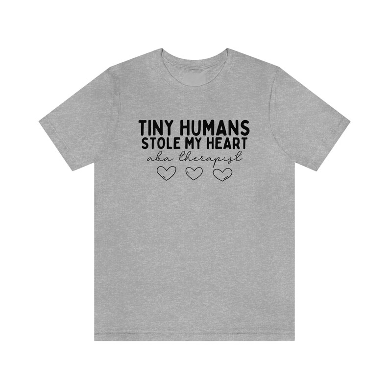 Tiny Humans Stole My Heart, ABA Therapist Shirt, ABA Therapy Shirt, ABA Therapist Gift, Applied Behavior Analysis Shirt, Behavior Squad Tees Athletic Heather