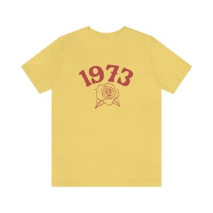 1973 Shirt, Roe V Wade Shirt, Pro Choice Shirt, Reproductive Rights Shirt, Women's Rights Shirts, Abortion Is Healthcare Shirt, Feminist Tee Yellow