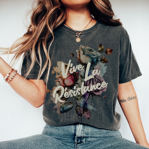 Vive La Résistance Shirt, Comfort Colors® Shirt, Feminist Shirts, Resist Shirt, Democrat Shirt, Women's Rights Shirt, Reproductive Rights