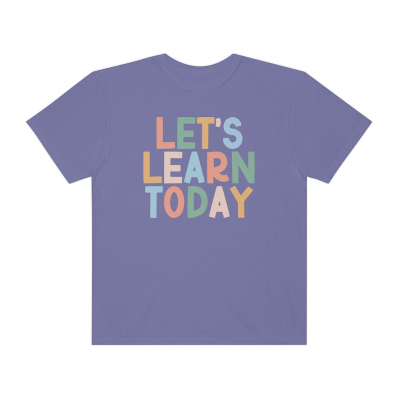 Comfort Colors® Shirt, Let's Learn Today Shirt, Comfort Colors Teacher Shirt, Back to School, Teach Shirt, Elementary School Teacher Tee Grape