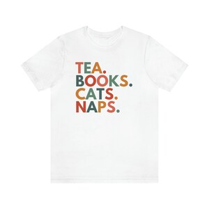 Tea Books Cats Naps, Read Shirt, Bookstagram Shirt, Bookish Gifts, Reading Teacher Shirt, Bookworm Clothing, Books and Cats Shirt, Funny White