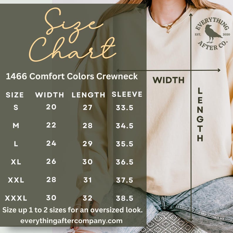 May include: A size chart for a 1466 Comfort Colors crewneck sweatshirt, featuring a table with columns for size, width, length, and sleeve measurements in inches. The graphic includes a logo with a raven and the text Everything After Co.