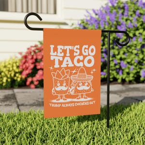 Let&#39;s Go Taco Flag, Trump Always Chickens Out Flag, Anti-Trump Garden Flag, Leftist Yard Flag, Democrat Flag, Liberal Gift, Trump Taco Flag