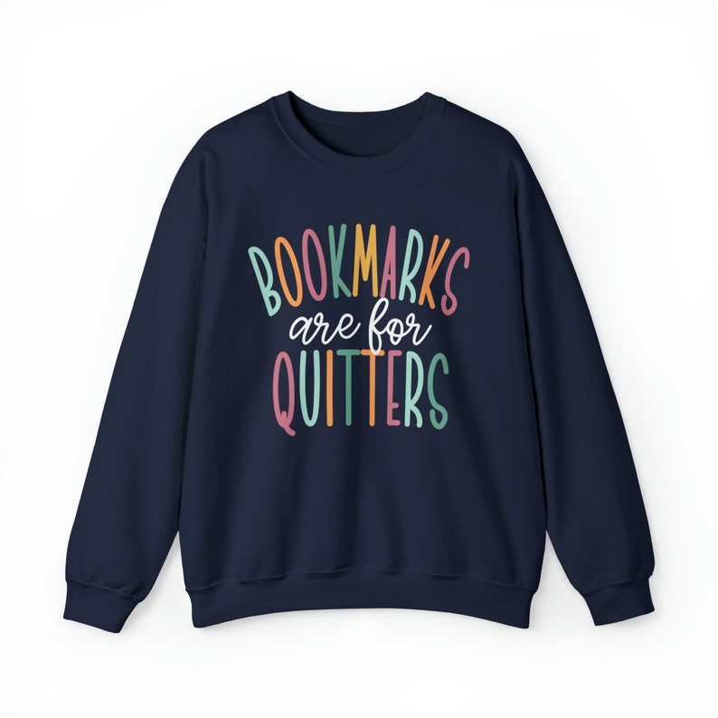 Bookmarks Are For Quitters Sweatshirt, Read Sweatshirt, Bookish Crewneck, School Librarian Gift, Reading Teacher Sweatshirt, Book Merch image 5