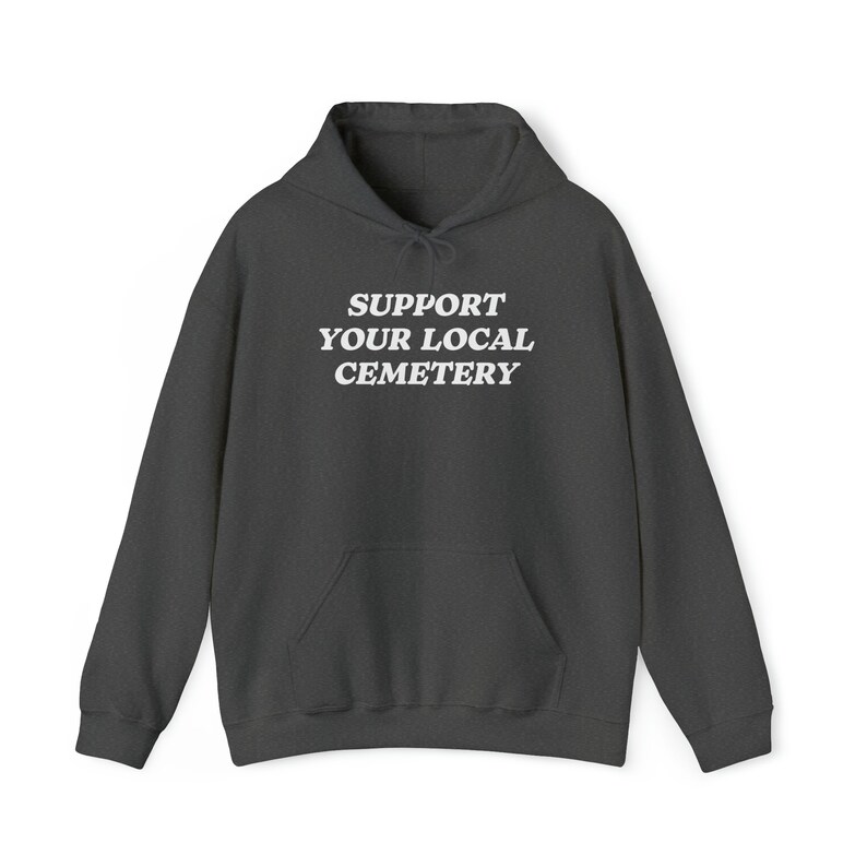 Support Your Local Cemetery Hoodie, Goth Clothing, Mortician Hoodie ...