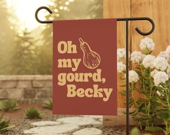 Oh My Gourd Becky, Funny Fall Garden Flag, Autumn Garden Flag, Thanksgiving Garden Flags, Pumpkin Season House Banner, Fall Porch Decor