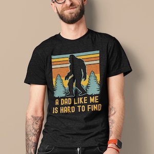 Bigfoot Shirt For Men, Big Foot Shirt, Funny Father's Day T-Shirt, Legendary Dad Shirt, Best Dad Ever, Bigfoot Dad, Dad Gag Gifts, Birthday