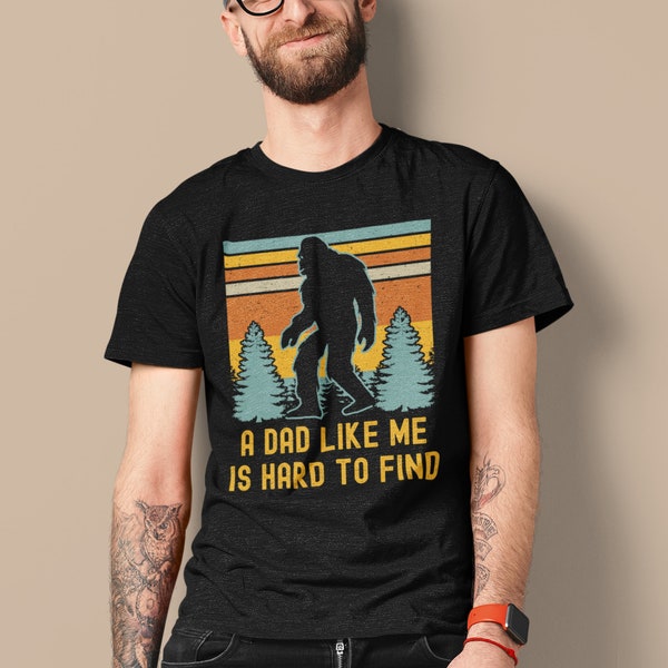 Bigfoot Shirt For Men, Big Foot Shirt, Funny Father's Day T-Shirt, Legendary Dad Shirt, Best Dad Ever, Bigfoot Dad, Dad Gag Gifts, Birthday