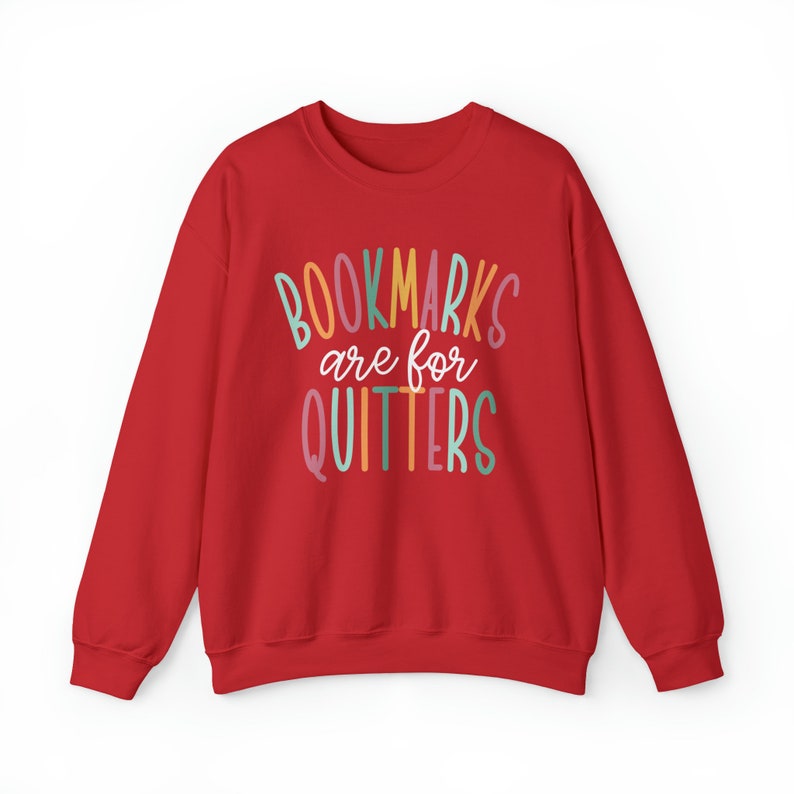 Bookmarks Are For Quitters Sweatshirt, Read Sweatshirt, Bookish Crewneck, School Librarian Gift, Reading Teacher Sweatshirt, Book Merch Red