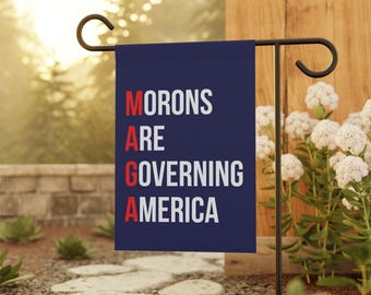 Morons Are Governing America Flag, Democrat Garden Flag, Leftist Garden Flag, Anti-Maga Garden Flag, Liberal Garden Flag, FDT Yard Flags