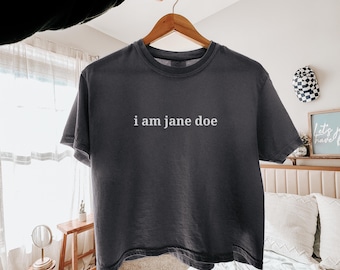 I Am Jane Doe Crop, Top corto feminista, Camiseta holgada feminista, Top corto de protesta, Camiseta corta de derechos de las mujeres, Top corto Believe Women, Empoderamiento