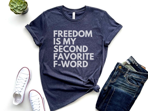 Freedom Is My Second Favorite F-Word Shirt, Funny Fourth Of July Shirt, Patriotic Shirts, 4th Of July Outfit, American Shirt, Memorial Day