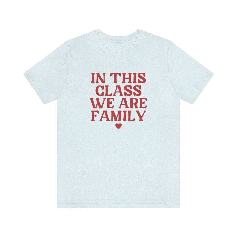 In This Class We Are Family Shirt, Elementary Teacher Shirt, Back To School 2023 Shirt, Kindergarten Teacher Shirt, Teaching Team Shirts Heather Ice Blue