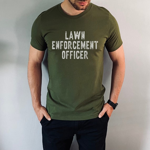 Lawn Enforcement Officer T Shirt Grass Cutting Mowing Gift Lawn Enforcement Officer T Shirt Grass Cutting Mowing Gift