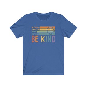 In A World Where You Can Be Anything Be Kind Tshirt Peace - Etsy