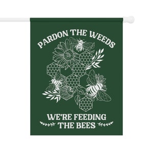 Perdonen las malas hierbas, estamos alimentando a las abejas, Bandera de jardín de abejas, Regalos ecológicos, Salvemos el planeta, Banderas de jardín del Día de la Tierra, Bandera de jardín de verano imagen 8