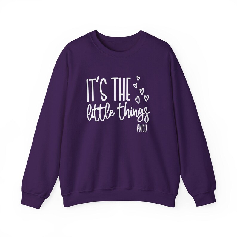 It's The Little Things Sweatshirt, NICU Nurse Sweatshirt, NICU Nurse Valentines Day, Neonatal Nurse Shirt, NICU Nurses Gift, Nursing Crew Purple