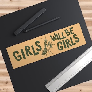 Girls Will Be Girls Bumper Sticker, Feminist Bumper Sticker, Democrat Car Magnet, Liberal Bumper Sticker, FDT Bumper Sticker, Resist Magnet image 4