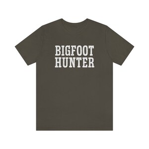 Bigfoot Hunter Shirt, Bigfoot Shirts, Sasquatch Shirt, Father's Day Gift 2023, Squatch Shirt, Funny Big Foot Shirts, Hiker Clothing, Unisex Army